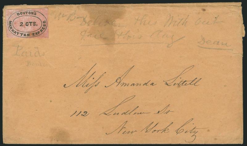 Boutons Manhattan Express, New York N.Y., 2c Black on Pink (17L1).> Large margins, gum stain, uncancelled as usual, used on brown cover to local street address, pencil <<WB-- Deliver this without fail this day.
Dean>> and <<Paid Bouton>> printed